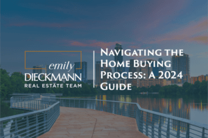 home buying 2024 | emily dieckmann real estate