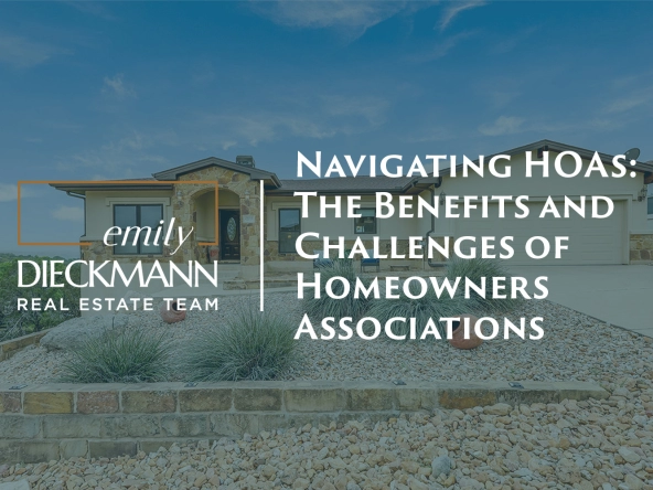 Navigating HOAs: The Benefits and Challenges of Homeowners Associations | emily dieckman real estate | lago vista, tx | HOAs in texas