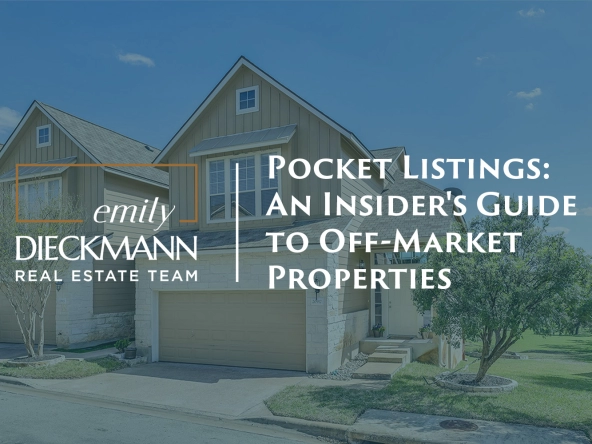 Pocket Listings: An Insider's Guide to Off-Market Properties | emily dieckman real estate | jonestown, TX