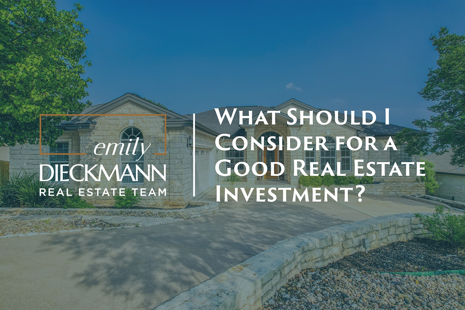 What Should I Consider for a Good Real Estate Investment?  | emily dieckmann