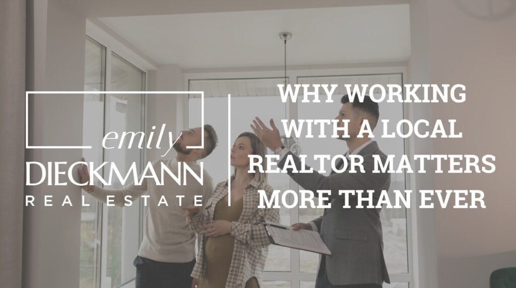 Why Working with a Local Realtor Matters More Than Ever