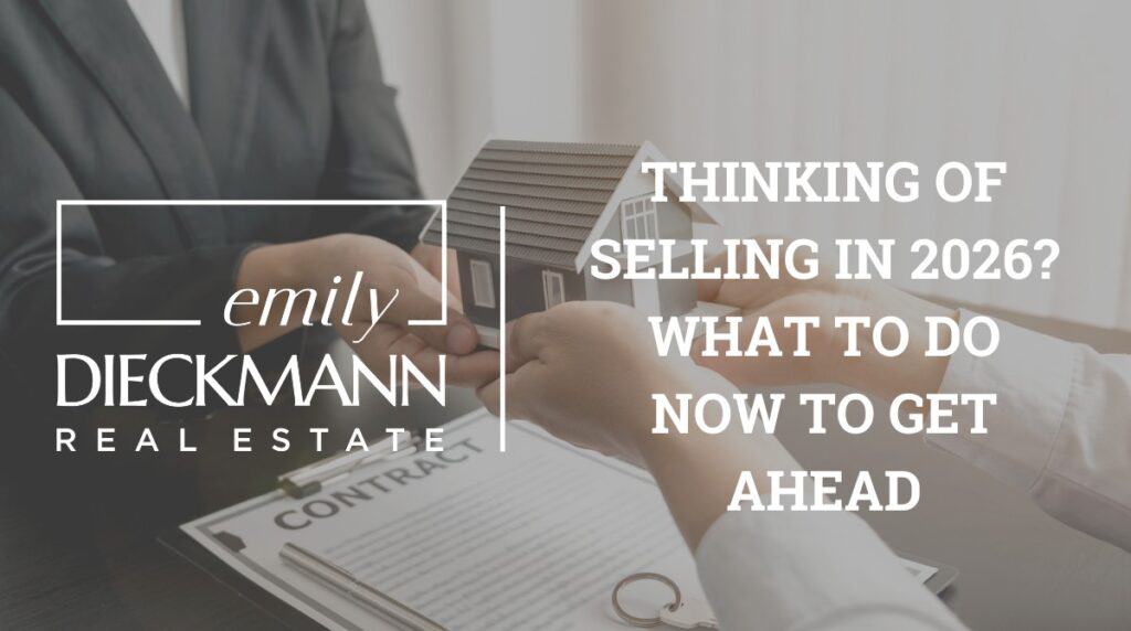 Thinking of Selling in 2026? What to Do Now to Get Ahead