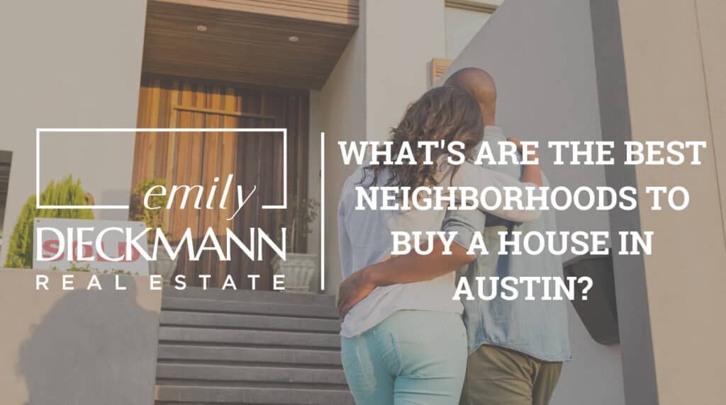 What's are the best neighborhoods to buy a house in austin?