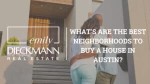 What's are the best neighborhoods to buy a house in austin?