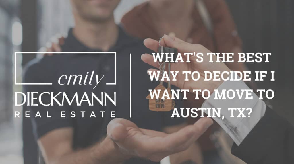 What's the best way to decide if I want to move to Austin, TX?