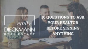 10 Questions to Ask Your Realtor Before Signing Anything